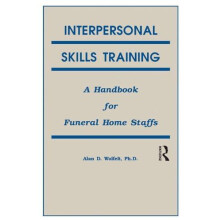 Interpersonal Skills Training A Handbook for Funeral Service Staffs by