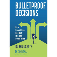 Bulletproof Decisions How Executives Can Get It Right Every Time by Ru