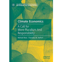 Climate Economics A Call for More Pluralism And Responsibility by Mich