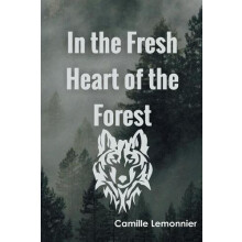 In the Fresh Heart of the Forest by Camille Lemonnier Paperback Book