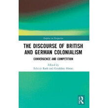 The Discourse of British and German Colonialism Convergence and Compet
