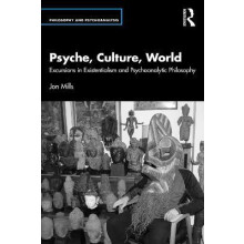 Psyche Culture World Excursions in Existentialism and Psychoanalytic P