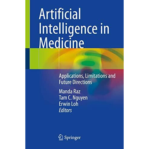 Artificial Intelligence in Medicine Applications Limitations and Futur