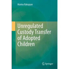 Unregulated Custody Transfer of Adopted Children by Marina Rakopyan Ha