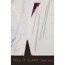 Tell it Slant by John Yau Paperback Book