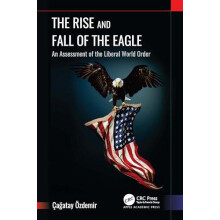 The Rise and Fall of the Eagle An Assessment of the Liberal World Orde