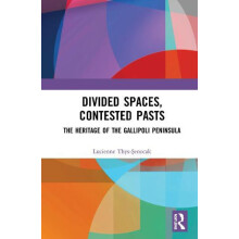 Divided Spaces Contested Pasts The Heritage of the Gallipoli Peninsula