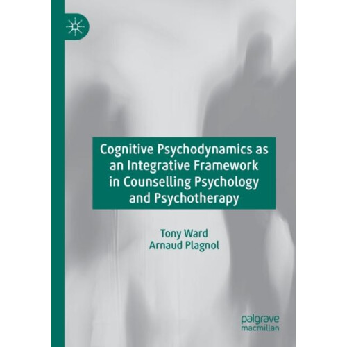 Cognitive Psychodynamics as an Integrative Framework in Counselling Ps