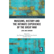 Museums History and the Intimate Experience of the Great War Love and