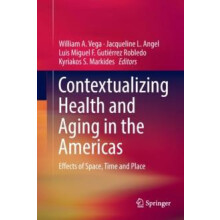 Contextualizing Health and Aging in the Americas Effects of Space Time