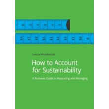 How to Account for Sustainability A Simple Guide to Measuring and Mana