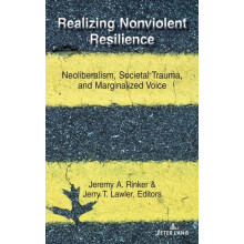 Realizing Nonviolent Resilience Neoliberalism Societal Trauma and Marg