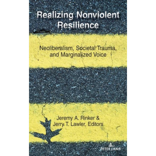 Realizing Nonviolent Resilience Neoliberalism Societal Trauma and Marg