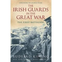Irish Guards in the Great War The First Battalion by Rudyard Kipling P