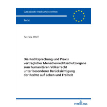 Die Rechtsprechung und Praxis vertraglicher Menschenrechtsschutzorgane