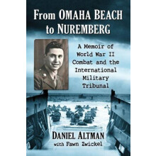 From Omaha Beach to Nuremberg A Memoir of World War II Combat and the