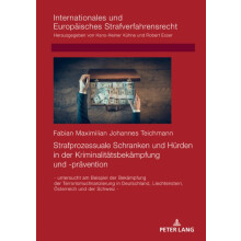 Strafprozessuale Schranken und Huerden in der Kriminalitaetsbekaempfun
