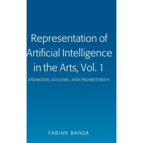 Representation of Artificial Intelligence in the Arts Vol. 1 Androids