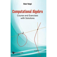 COMPUTATIONAL ALGEBRA COURSE AND EXERCISES WITH SOLUTIONS by YENGUI IH