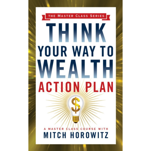 Think Your Way to Wealth Action Plan Master Class Series by Mitch Horo