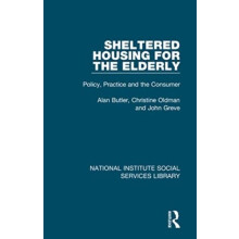 Sheltered Housing for the Elderly Policy Practice and the Consumer by