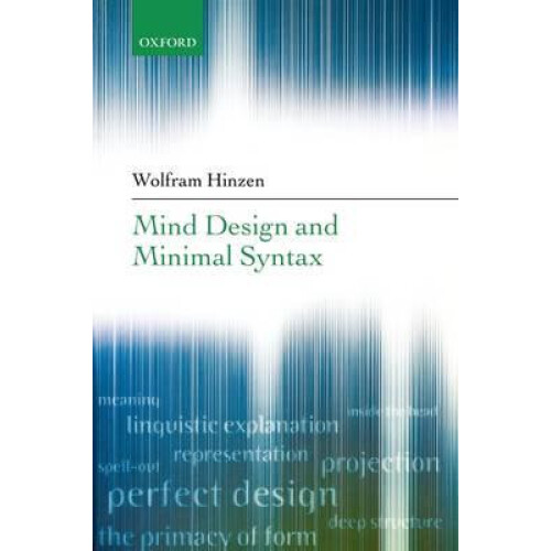 Mind Design and Minimal Syntax by Wolfram Hinzen Paperback Book