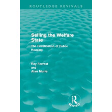 Selling the Welfare State Routledge Revivals The Privatisation of Publ