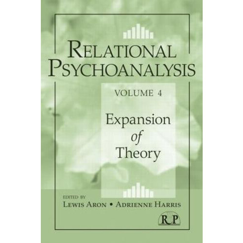 Relational Psychoanalysis Volume 4 Expansion of Theory Paperback Book