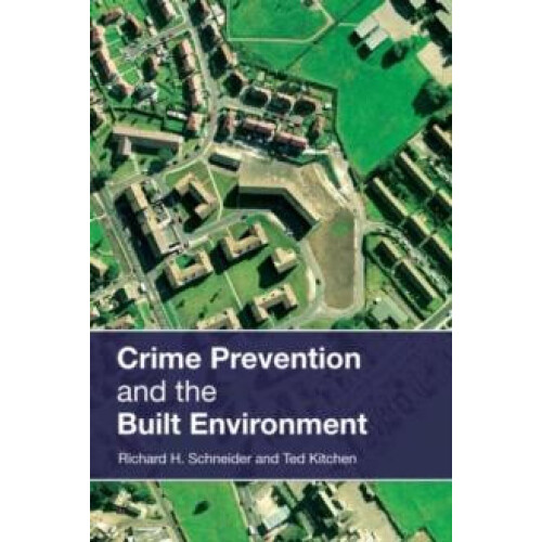 Crime Prevention and the Built Environment by Ted Kitchen Paperback Bo
