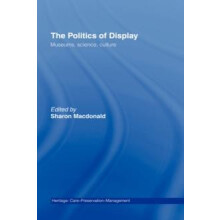 The Politics of Display Museums Science Culture Hardcover Book