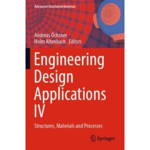 Engineering Design Applications IV Structures Materials and Processes