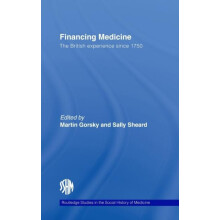 Financing Medicine The British Experience Since 1750 Hardcover Book