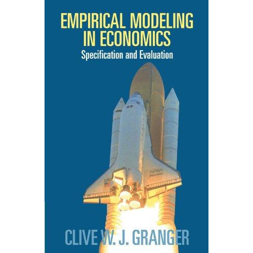 Empirical Modeling in Economics Specification and Evaluation by Clive