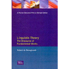 Linguistic Theory The Discourse of Fundamental Works by RobertAlain De