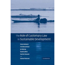The Role of Customary Law in Sustainable Development by Peter Orebech