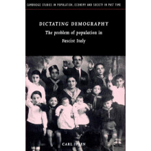 Dictating Demography The Problem of Population in Fascist Italy by Car