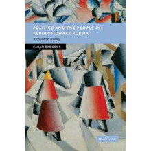 Politics and the People in Revolutionary Russia A Provincial History b