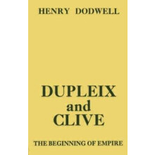 Dupleix and Clive by Henry Dodwell Hardcover Book