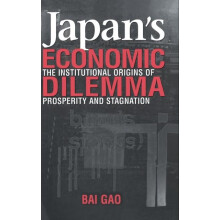 Japans Economic Dilemma by Bai Gao Hardcover Book