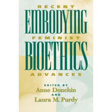 Embodying Bioethics Recent Feminist Advances Paperback Book