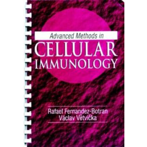 Advanced Methods in Cellular Immunology by Vetvicka Vaclav University