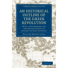 An Historical Outline of the Greek Revolution by William Martin Leake