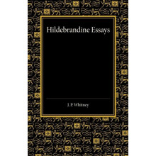 Hildebrandine Essays by J. P. Whitney Paperback Book