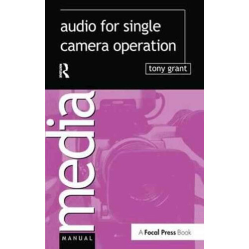 Audio for Single Camera Operation by Tony Grant Hardcover Book