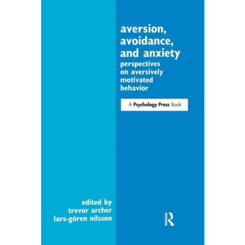 Aversion Avoidance and Anxiety Perspectives on Aversively Motivated Be