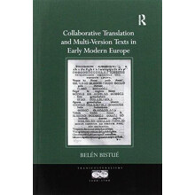 Collaborative Translation and MultiVersion Texts in Early Modern Europ