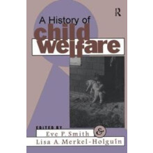 A History of Child Welfare by Lisa MerkelHolguin Hardcover Book