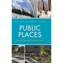 Public Places Sites of Political Communication by Carl T. Hyden Hardco