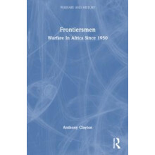 Frontiersmen Warfare In Africa Since 1950 by Anthony Clayton Paperback