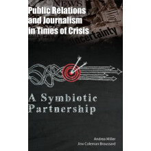 Public Relations and Journalism in Times of Crisis A Symbiotic Partner